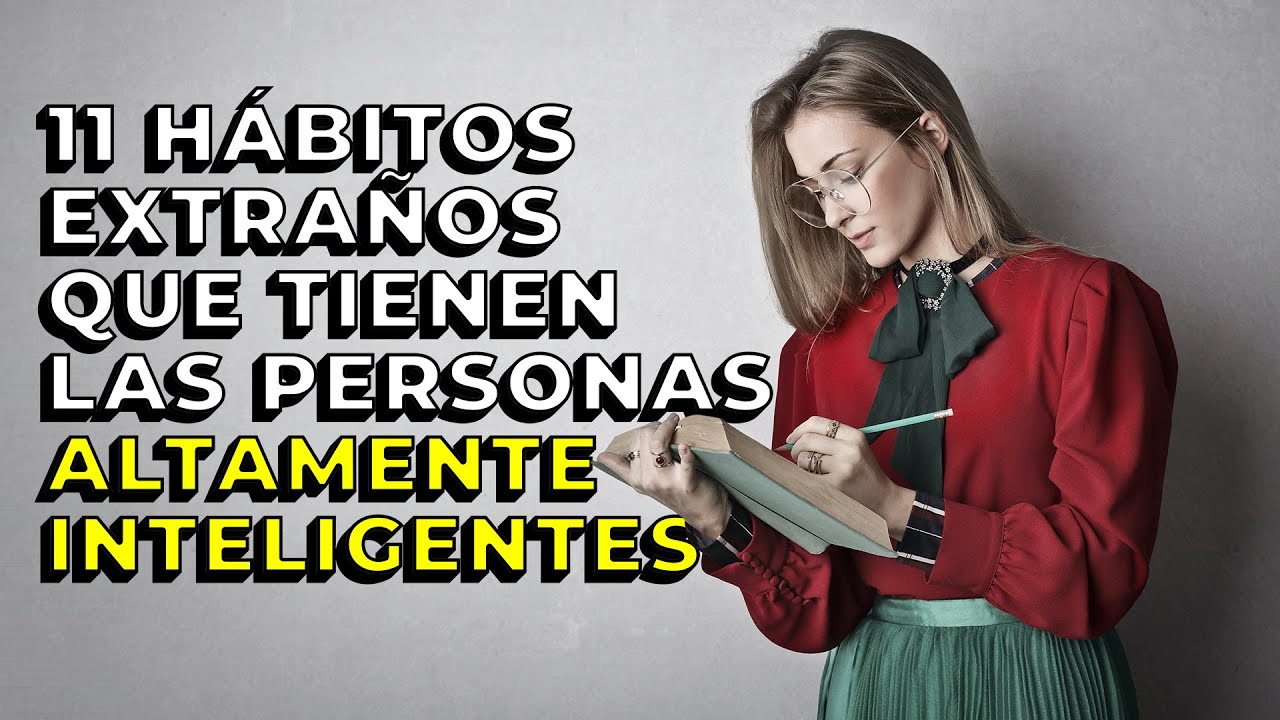 HABITOS EXTRAÑOS QUE TIENEN LAS PERSONAS ALTAMENTE INTELIGENTES ️ ...